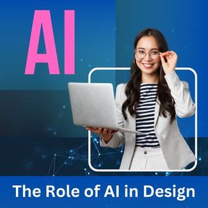 The Role of AI in Design
